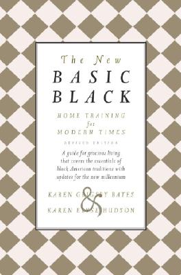 The New Basic Black: Home Training for Modern Times - Bates, Karen Grigsby, and Hudson, Karen Elyse