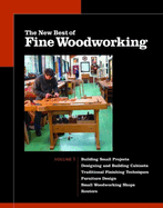 The New Best of Fine Woodworking: Building Small Projects/Designing and Building Cabinets/Traditional Finishing Techniques/Designing Furniture/Small Woodworking Shops/Working with Routers