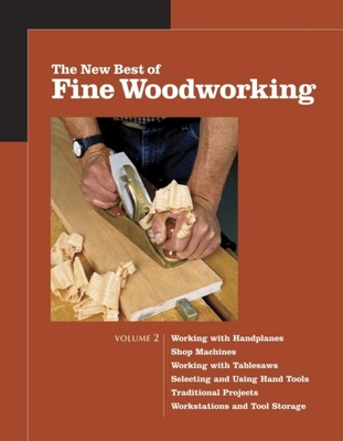 The New Best of Fine Woodworking: Volume 2 - Fine Woodworking (Editor)