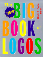 The New Big Book of Logos - Carter, David E (Editor)