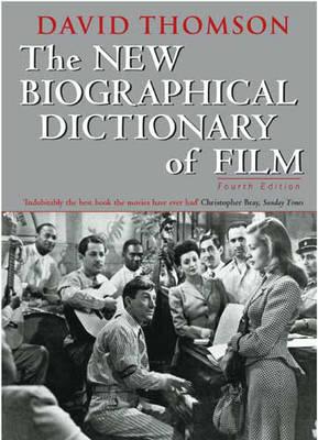 The New Biographical Dictionary of Film - Thomson, David