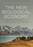 The New Biological Economy: How New Zealanders are Creating Value from the Land