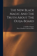 The New Black Magic And The Truth About The Ouija-board