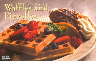 The New Book of Waffles & Pizelles - German, Donna Rathmell