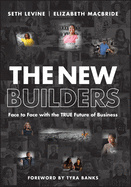 The New Builders: Face to Face with the True Future of Business