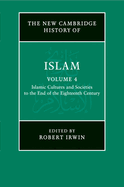 The New Cambridge History of Islam: Volume 4, Islamic Cultures and Societies to the End of the Eighteenth Century