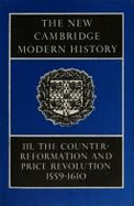 The New Cambridge Modern History: Volume 3, Counter-Reformation and Price Revolution, 1559-1610