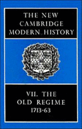 The New Cambridge Modern History: Volume 7, the Old Regime, 1713-1763