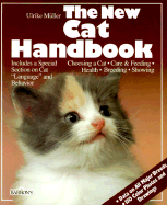 The New Cat Handbook: Everything about the Care, Nutrition, Diseases, and Breeding of Cats