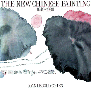 The New Chinese Painting, 1949-1986 - Cohen, Joean Lebold, and Cohen, Joan L