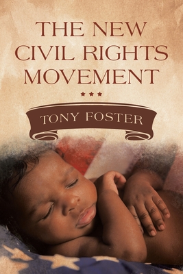 The New Civil Rights Movement - Foster, Tony