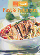 The New Classic Cook: Fast & Fabulous: Delicious Meals Without the Wait