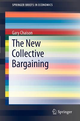 The New Collective Bargaining - Chaison, Gary