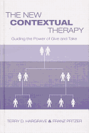 The New Contextual Therapy: Guiding the Power of Give and Take