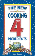 The New Cooking with 4 Ingredients - Coates, Jean