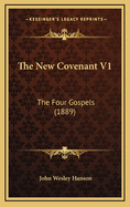 The New Covenant V1: The Four Gospels (1889)