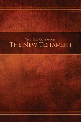 The New Covenants, Book 1 - The New Testament: Restoration Edition Hardcover - Restoration Scriptures Foundation (Compiled by)