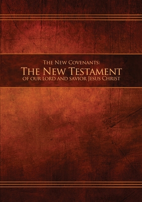 The New Covenants, Book 1 - The New Testament: Restoration Edition Paperback - Restoration Scriptures Foundation (Compiled by)