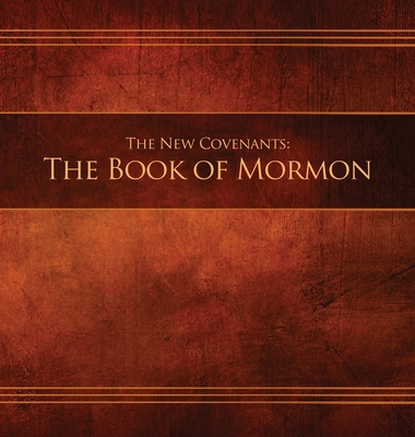 The New Covenants, Book 2 - The Book of Mormon: Restoration Edition Hardcover, 8.5 x 8.5 in. Journaling - Restoration Scriptures Foundation (Compiled by)