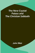 The New Crystal Palace and the Christian Sabbath