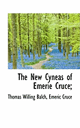 The New Cyneas of Emerie Cruce;