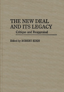 The New Deal and Its Legacy: Critique and Reappraisal