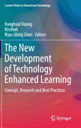 The New Development of Technology Enhanced Learning: Concept, Research and Best Practices