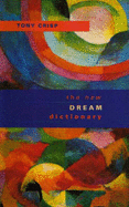 The New Dream Dictionary: Handbook of Dream Meanings and Sleep Experiences