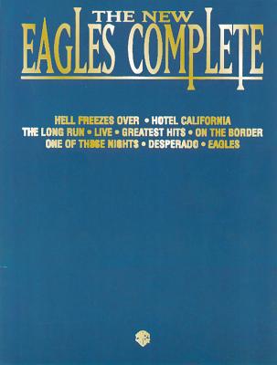 The New Eagles Complete: Piano/Vocal/Chords - Eagles