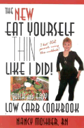 The New Eat Yourself Thin Like I Did!: Quick and Easy Low Carb Cookbook