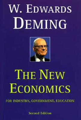 The New Economics for Industry, Government, Education - Deming, W Edwards
