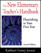 The New Elementary Teacher's Handbook: Flourishing in Your First Year