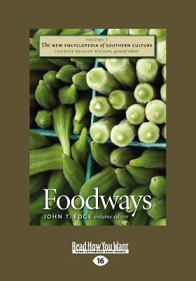 The New Encyclopedia of Southern Culture: Volume 7: Foodways - Edge, John T.
