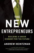 The New Entrepreneurs: Building a Green Economy for the Future