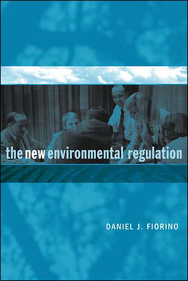 The New Environmental Regulation - Fiorino, Daniel J