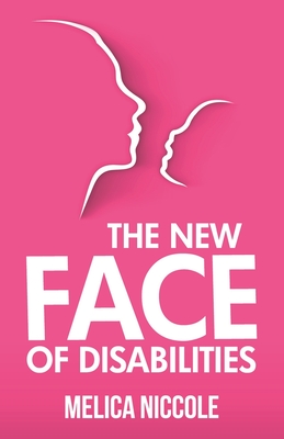 The New Face of Disabilities - Slike, Janet (Editor), and Niccole, Melica