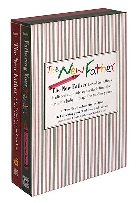 The New Father Series Boxed Set the New Father, a Dad's Guide to the First Year; A Dad's Guide to the Toddler Years - Brott, Armin