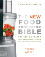 The New Food Processor Bible: The 30th Anniversary Edition