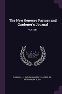 The New Genesee Farmer and Gardener's Journal; V.2 1841