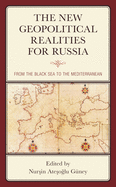 The New Geopolitical Realities for Russia: From the Black Sea to the Mediterranean