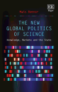 The New Global Politics of Science: Knowledge, Markets and the State