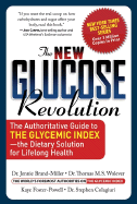 The New Glucose Revolution: The Authoritative Guide to the Glycemic Index -- The Dietary Solution for Lifelong Health - Brand-Miller, Jennie, PhD, and Wolever, Thomas M S, PhD, and Colagiuri, Stephen, MD