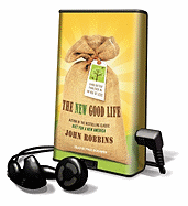 The New Good Life - Robbins, John, and Boehmer, Paul (Read by)