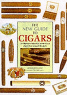 The New Guide to Cigars: An Illustrated Directory of the Finest Cigars from around the Globe