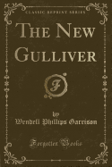 The New Gulliver (Classic Reprint)