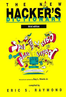 The New Hacker's Dictionary, Third Edition - Raymond, Eric S (Editor)