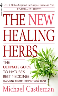 The New Healing Herbs: Revised and Updated - Castleman, Michael