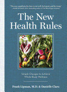 The New Health Rules: Simple Changes to Achieve Whole-Body Wellness