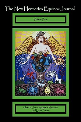 The New Hermetics Equinox Journal Volume 4 - Newcomb, Jason Augustus, and Frazier, Loran