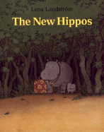 The New Hippos - Landstrom, Lena, and Sandin, Joan (Translated by)